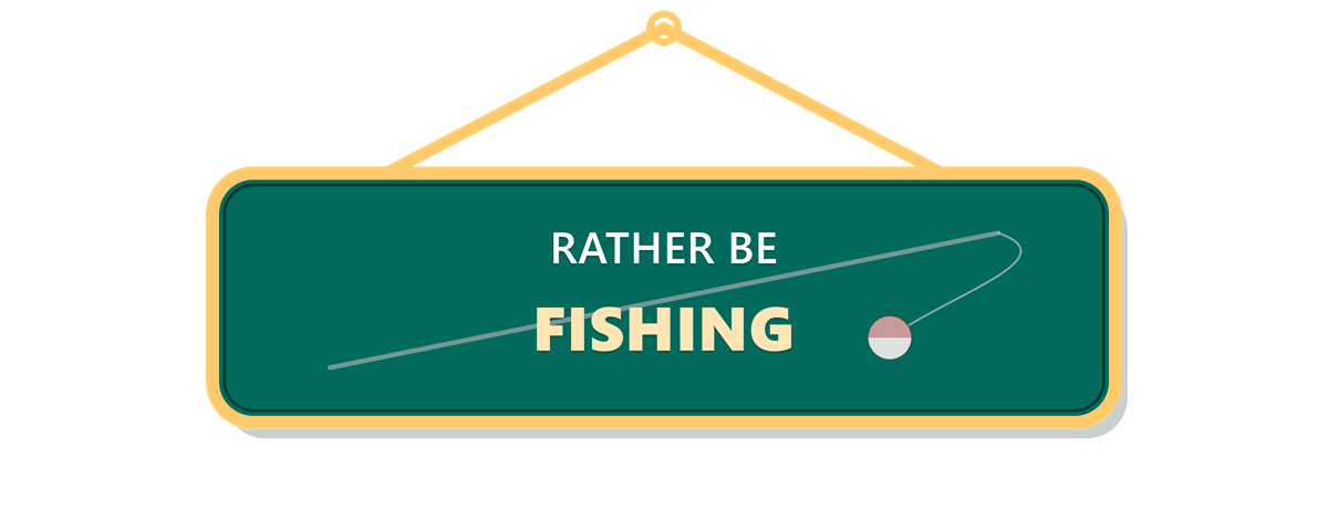 Rather Be Fishing hanging sign logo